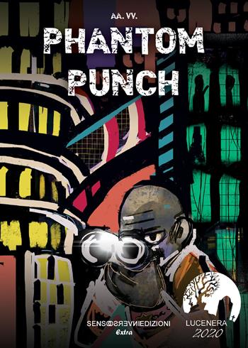 Phantom Punch  - Libro Sensoinverso Edizioni 2020, Extra | Libraccio.it