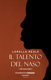 Il talento del naso. Tre racconti