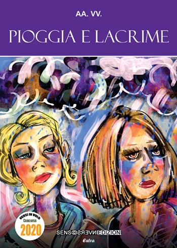 Pioggia e lacrime  - Libro Sensoinverso Edizioni 2020, Extra | Libraccio.it