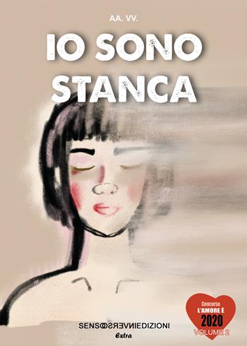 Io sono stanca  - Libro Sensoinverso Edizioni 2021, Extra | Libraccio.it