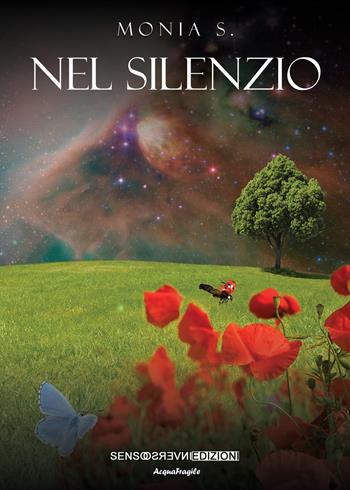 Nel silenzio - Monia S. - Libro Sensoinverso Edizioni 2021, AcquaFragile | Libraccio.it