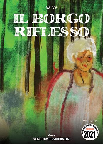 Il borgo riflesso  - Libro Sensoinverso Edizioni 2021, Extra | Libraccio.it