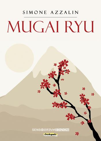 Mugai ryu - Simone Azzalin - Libro Sensoinverso Edizioni 2022, OroArgento | Libraccio.it