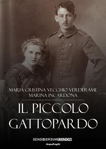 Il piccolo gattopardo. Nuova ediz. - Maria Cristina Vecchio Verderame, Marina Incardona - Libro Sensoinverso Edizioni 2022, AcquaFragile | Libraccio.it