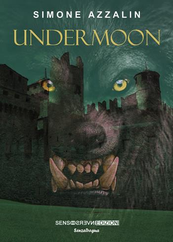 Undermoon - Simone Azzalin - Libro Sensoinverso Edizioni 2022, SenzaTregua | Libraccio.it
