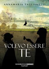 Volevo essere te