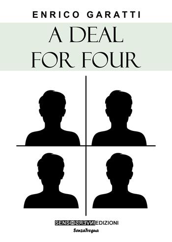 A deal for four - Enrico Garatti - Libro Sensoinverso Edizioni 2023, SenzaTregua | Libraccio.it