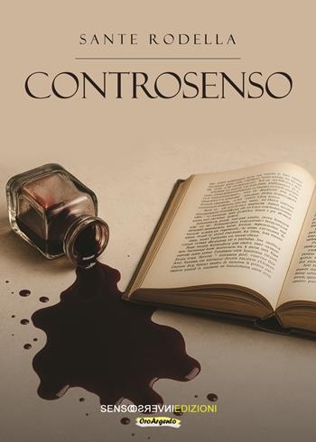 Controsenso - Sante Rodella - Libro Sensoinverso Edizioni 2025, OroArgento | Libraccio.it