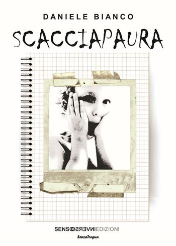 Scacciapaura - Daniele Bianco - Libro Sensoinverso Edizioni 2025, SenzaTregua | Libraccio.it