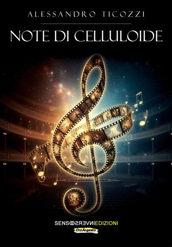 Note di celluloide - Alessandro Ticozzi - Libro Sensoinverso Edizioni 2026 | Libraccio.it