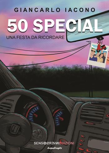 50 special. Una festa da ricordare - Giancarlo Iacono - Libro Sensoinverso Edizioni 2026, AcquaFragile | Libraccio.it