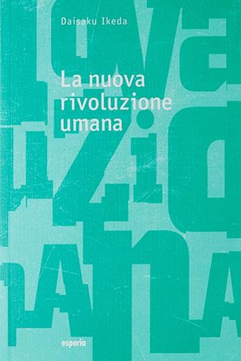 La nuova rivoluzione umana. Vol. 21-22 - Daisaku Ikeda - Libro Esperia 2018, La nuova rivoluzione umana | Libraccio.it