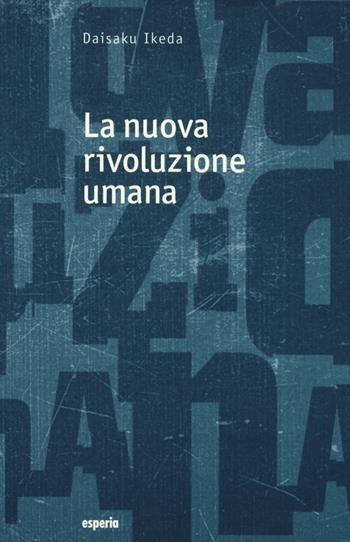 La nuova rivoluzione umana. Vol. 9-10 - Daisaku Ikeda - Libro Esperia 2018, La nuova rivoluzione umana | Libraccio.it