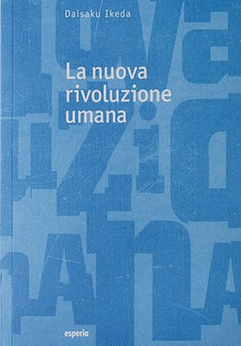 La nuova rivoluzione umana. Vol. 25-26 - Daisaku Ikeda - Libro Esperia 2019, La nuova rivoluzione umana | Libraccio.it