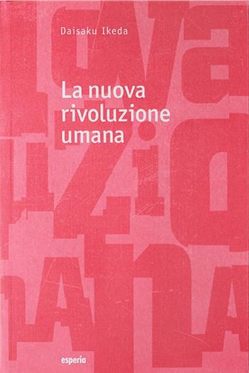 La nuova rivoluzione umana. Vol. 15-16 - Daisaku Ikeda - Libro Esperia 2019, La nuova rivoluzione umana | Libraccio.it