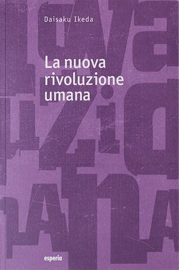 La nuova rivoluzione umana. Vol. 17-18 - Daisaku Ikeda - Libro Esperia 2020, La nuova rivoluzione umana | Libraccio.it