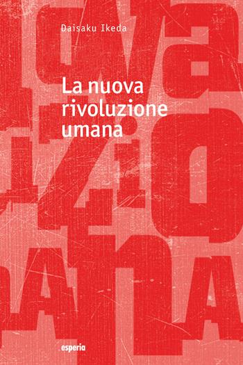La nuova rivoluzione umana. Vol. 30 - Daisaku Ikeda - Libro Esperia 2021, La nuova rivoluzione umana | Libraccio.it