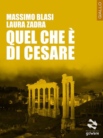 Quel che è di Cesare - Massimo Blasi, Laura Zadra - Libro goWare 2015, Pesci rossi | Libraccio.it