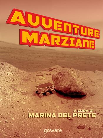 Avventure marziane  - Libro goWare 2015, Scienza | Libraccio.it