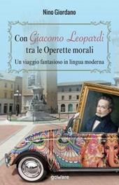 Con Giacomo Leopardi tra le «Operette morali». Un viaggio fantasioso in lingua moderna
