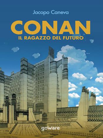 Conan. Il ragazzo del futuro - Jacopo Caneva - Libro goWare 2016, Pop corn | Libraccio.it