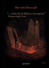 "... colui che la difesi a viso aperto". Farinata degli Uberti e Firenze tra Empoli e l'Inferno nel X Canto della Divina Commedia di Dante Alighieri