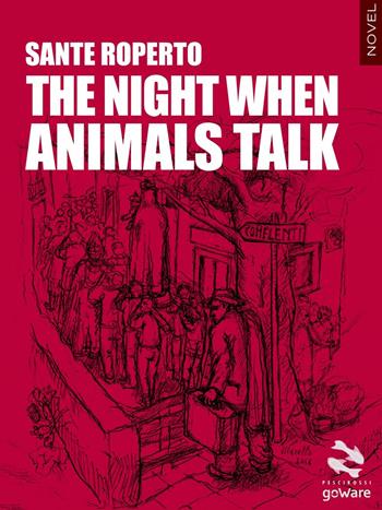 The night when animals talk - Sante Roperto - Libro goWare 2016, Pesci rossi | Libraccio.it