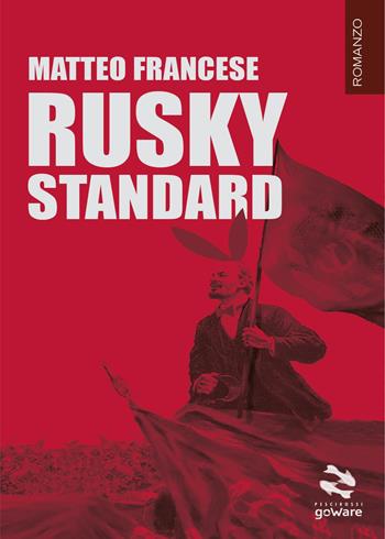 Rusky standard - Matteo Francese - Libro goWare 2016, Pesci rossi | Libraccio.it