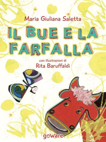 Il bue e la farfalla. Ediz. illustrata - M. Giuliana Saletta - Libro goWare 2016, Siska | Libraccio.it