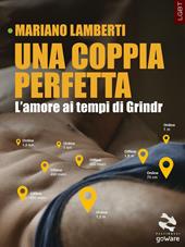 Una coppia perfetta. L'amore ai tempi di Grindr