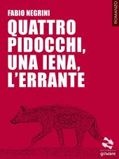 Quattro pidocchi, una iena, l’errante