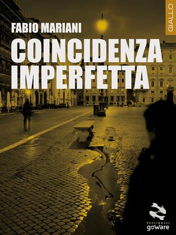 Coincidenza imperfetta - Fabio Mariani - Libro goWare 2017, Pesci rossi | Libraccio.it