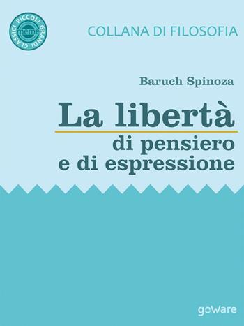 La libertà di pensiero e di espressione da «Trattato teologico-politico» - Baruch Spinoza - Libro goWare 2017, Meme. Piccoli grandi classici | Libraccio.it