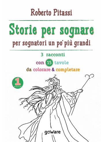 Storie per sognare. Per sognatori un po' più grandi. Vol. 1 - Roberto Pitassi - Libro goWare 2017, Siska | Libraccio.it