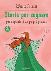 Storie per sognare. Per sognatori un po' più grandi. Vol. 1