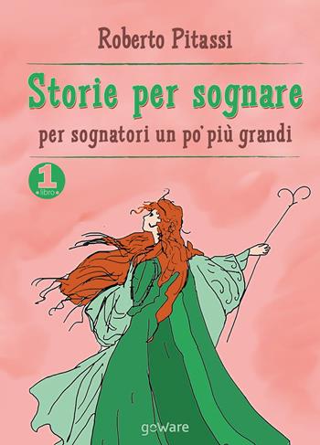 Storie per sognare. Per sognatori un po' più grandi. Vol. 1 - Roberto Pitassi - Libro goWare 2017, Siska | Libraccio.it
