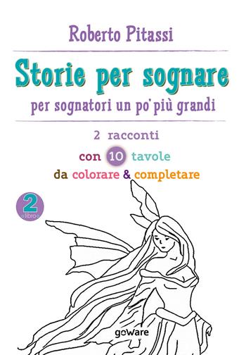 Storie per sognare. Per sognatori un po' più grandi. Vol. 2 - Roberto Pitassi - Libro goWare 2017, Siska | Libraccio.it