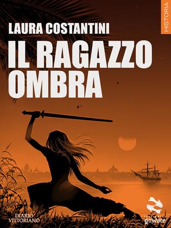 Il ragazzo ombra. Diario vittoriano. Vol. 1 - Laura Costantini - Libro goWare 2017, Pesci rossi | Libraccio.it