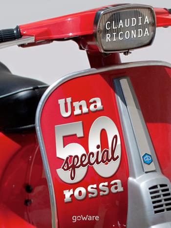 Una 50 special rossa - Claudia Riconda - Libro goWare 2017, Poesia | Libraccio.it