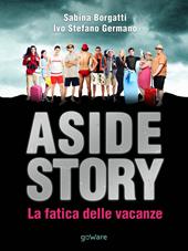 Aside Story. La fatica delle vacanze