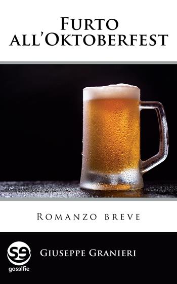 Furto all'Oktoberfest - Giuseppe Granieri - Libro goWare 2018 | Libraccio.it
