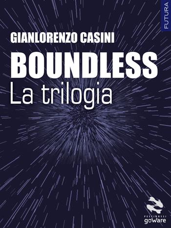 Buondless. La trilogia - Gianlorenzo Casini - Libro goWare 2017, Pesci rossi | Libraccio.it