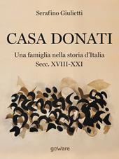 Casa Donati. Una famiglia nella storia d'Italia. Secc. XVIII-XXI