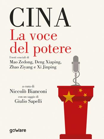 Cina. La voce del potere. I testi cruciali di Mao Zedong, Deng Xiaping, Zhao Ziyang e Xi Jinping  - Libro goWare 2018, Pamphlet | Libraccio.it