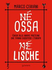 Né ossa, né lische. Guida alle nuove proteine che fanno discutere l’Europa