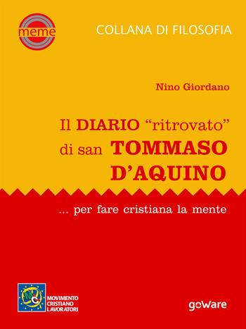 Il diario «ritrovato» di san Tommaso d’Aquino... per fare cristiana la mente - Nino Giordano - Libro goWare 2018, Meme | Libraccio.it