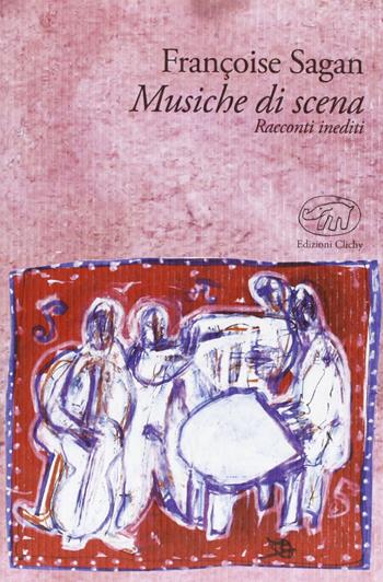 Musiche di scena - Françoise Sagan - Libro Edizioni Clichy 2013, Gare du Nord | Libraccio.it