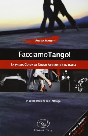 Facciamo tango! - Angela Manetti - Libro Edizioni Clichy 2013 | Libraccio.it