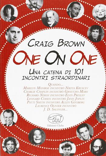 One on One. Una catena di 101 incontri straordinari - Craig Brown - Libro Edizioni Clichy 2013, Beaubourg | Libraccio.it