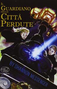 Il guardiano delle città perdute - Shannon Messenger - Libro Edizioni Clichy 2013, Carrousel | Libraccio.it